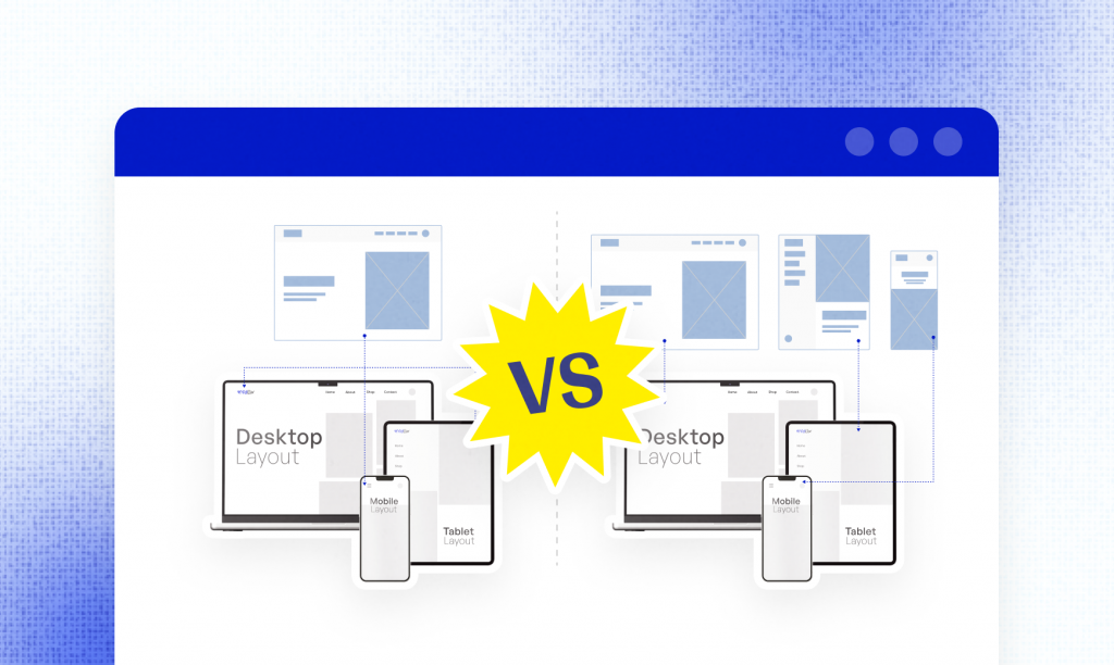 Responsive design vs Adaptive design: Which is right for your product