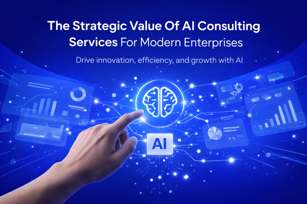 The strategic value of AI consulting services for modern enterprises